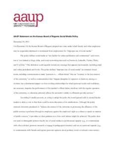 AAUP Statement on the Kansas Board of Regents Social Media Policy December 20, 2013 On December 18, the Kansas Board of Regents adopted new rules under which faculty and other employees may be suspended, dismissed or ter