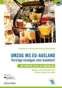 Europäisches Verbraucherzentrum Deutschland  UMZUG INS EU-AUSLAND Verträge kündigen oder behalten? DIE BESTEN TIPPS IM ÜBERBLICK Wohnen, Versicherungen, Kfz,