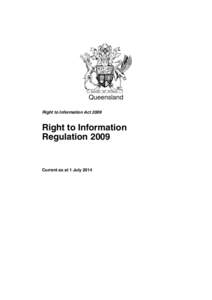 Queensland Right to Information Act 2009 Right to Information Regulation 2009