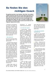 So finden Sie den richtigen Coach Perspektivenwechsel, neue Impulse, klare Ziele: mit professionellem Coaching holen Sie sich einen Sparrings-Partner ins Boot, der Sie mit seiner externen Sicht und handfestem Methoden-Kn