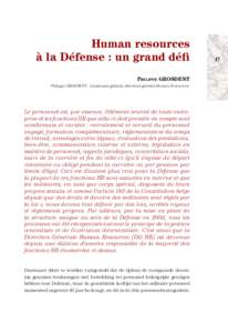 Human resources à la Défense : un grand défi Philippe GROSDENT Philippe GROSDENT , Lieutenant géneral, directeur général Human Resources.  Le personnel est, par essence, l’élément central de toute entreprise et