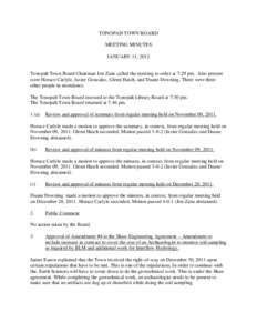 TONOPAH TOWN BOARD MEETING MINUTES JANUARY 11, 2012 Tonopah Town Board Chairman Jon Zane called the meeting to order at 7:29 pm. Also present were Horace Carlyle, Javier Gonzalez, Glenn Hatch, and Duane Downing. There we