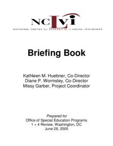 Briefing Book Kathleen M. Huebner, Co-Director Diane P. Wormsley, Co-Director Missy Garber, Project Coordinator  Prepared for