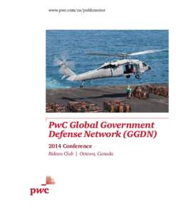 www.pwc.com/ca/publicsector  PwC Global Government Defense Network (GGDN[removed]Conference Rideau Club | Ottawa, Canada
