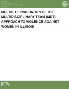 State of Illinois Pat Quinn, Governor Illinois Criminal Justice Information Authority Jack Cutrone  MULTISITE EVALUATION OF THE