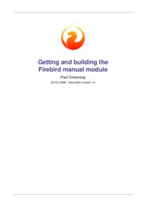 Getting and building the Firebird manual module Paul Vinkenoog 24 Oct 2009 – Document version 1.6  Table of Contents