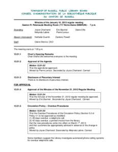 TOWNSHIP OF RUSSELL PUBLIC LIBRARY BOARD CONSEIL D’ADMINISTRATION DE LA BIBLIOTHÈQUE PUBLIQUE DU CANTON DE RUSSELL Minutes of the January 16, 2013 regular meeting Gaston R. Patenaude Meeting Room (717 Notre-Dame EMBRU