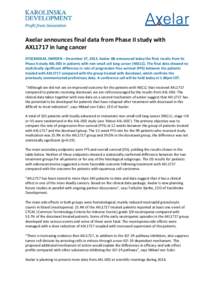 Axelar announces final data from Phase II study with AXL1717 in lung cancer STOCKHOLM, SWEDEN – December 27, 2013. Axelar AB announced today the final results from its Phase II study AXL-003 in patients with non-small 