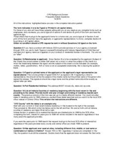 CPS Background Screen Frequently Asked Questions[removed]All of the instructions highlighted below are also in the complete instruction packet. The form indicates it is to be Typed or Printed in all capital letters. For 