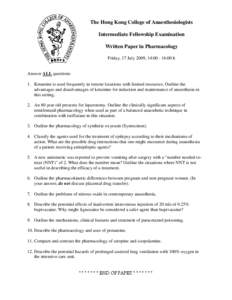 The Hong Kong College of Anaesthesiologists Intermediate Fellowship Examination Written Paper in Pharmacology Friday, 17 July 2009, 14:[removed]:00 h  Answer ALL questions