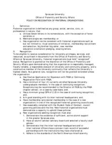 Syracuse University Office of Fraternity and Sorority Affairs POLICY ON RECOGNITION OF FRATERNAL ORGANIZATIONS I. Definition: Fraternal organization is defined as any group, social, service, civic, or