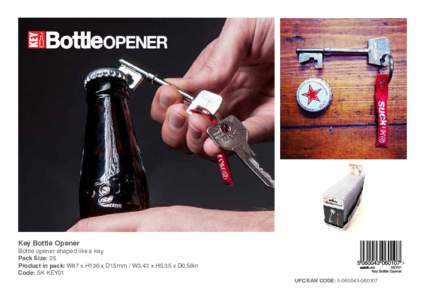 Key Bottle Opener  Bottle opener shaped like a key Pack Size: 25 Product in pack: W87 x H136 x D15mm / W3.43 x H5.35 x D0.59in Code: SK KEY01