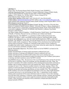 ABSTRACT Project Title: The Western Region Public Health Training Center (WRPHTC). Applicant Organization Name: University of Arizona Zuckerman College of Public Health, Center for Rural Health that includes the State Of