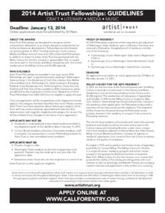 2014 Artist Trust Fellowships: GUIDELINES CRAFT • LITERARY • MEDIA • MUSIC Deadline: January 13, 2014  Online applications must be submitted by 10:59pm.