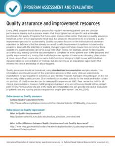 PROGRAM ASSESSMENT AND EVALUATION  Quality assurance and improvement resources Every SANE program should have a process for regularly reviewing patient care and clinician performance. Having such a process means that the