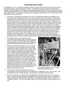 Remembering the 1940s On December 8, 1941, the headlines reported the death of 1500 at Pearl Harbor from an attack by Japan. It was the day after the “day that would live in infamy.” A declaration of war by Congress 