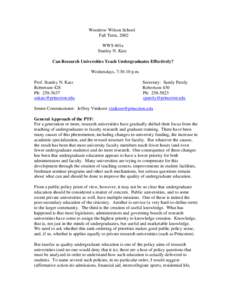 Woodrow Wilson School Fall Term, 2002 WWS 401a Stanley N. Katz Can Research Universities Teach Undergraduates Effectively? Wednesdays, 7:30-10 p.m.