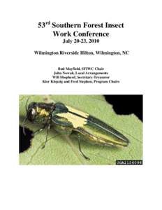 rd  53 Southern Forest Insect Work Conference July 20-23, 2010 Wilmington Riverside Hilton, Wilmington, NC