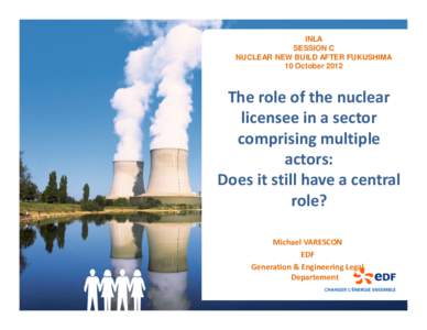 Microsoft PowerPoint - 6. Varescon - The role of the nuclear licensee in a sector comprising multiple actors