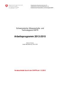 Eidgenössisches Departement des Innern EDI Eidgenössisches Volkswirtschaftsdepartement EVD Schweizerischer Wissenschafts- und Technologierat SWTR Schweizerischer Wissenschafts- und Technologierat SWTR