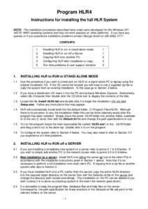 Program HLR4 Instructions for installing the full HLR System NOTE: The installation procedures described here-under were developed for the Windows XP/ VISTA/ WIN7 operating systems and may not work properly on other plat