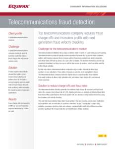 Telecommunications fraud detection Client profile A global telecommunications company  Challenge