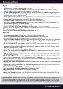 Perf Terms and conditions The Gyms 1.	The gyms are only available to MEMBERS 16 years old and over. Use by persons under the age of 16 years is not permitted (unless agreed in writing prior to use by the Director of Spo