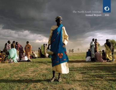 The North-South Institute Annual Report | 2011 FSC Cover: UN Photo-Tim McKulka - Sudan 21 May 2008