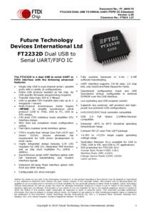 Document No.: FT_000173 FT2232D DUAL USB TO SERIAL UART/FIFO IC Datasheet Version 2.05 Clearance No.: FTDI# 127  Future Technology