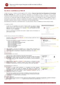 Sistema de Informação Integrado da Universidade de Évora Perfil ALUNO 26 de Outubro de 2015 GUIA RÁPIDO: Candidatura ao FASE-UE A Ordem de Serviço n.º , de 28 de agosto de 2012, instituiu o Fundo de Apoio So