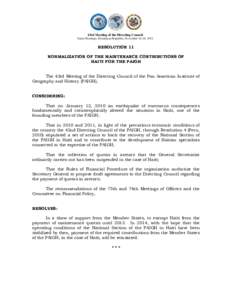 43rd Meeting of the Directing Council Santo Domingo, Dominican Republic, November 16-18, 2011 RESOLUTION 11 NORMALIZATION OF THE MAINTENANCE CONTRIBUTIONS OF HAITI FOR THE PAIGH