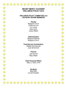 MOUNT MERCY ACADEMY WELLNESS POLICY 2015 WELLNESS POLICY COMMITTEE and ADVISORY BOARD MEMBERS Faculty Margaret Cronin
