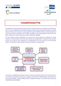Competitiveness First Competitiveness is the key for jobs and growth in Europe. Improving the economic performance of the European Union is the main challenge for the incoming European Commission and the new European Par