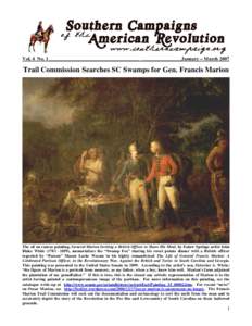 Vol. 4 No. 1_____________________________________ ________________January – MarchTrail Commission Searches SC Swamps for Gen. Francis Marion The oil on canvas painting, General Marion Inviting a British Officer 