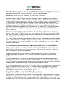 2014 Accomplishments Green Guerillas engaged in an array of activities to support community gardeners and strengthen community gardens. Our staff, interns, and volunteers: Distributed plants, soil, and materials to commu