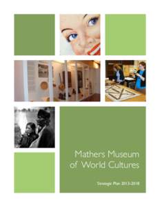 Mathers Museum of World Cultures Strategic Plan Advancing the Campus Mission During its first half century, the Mathers Museum of