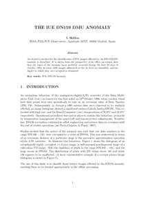 THE IUE DN159 DMU ANOMALY I. Skillen INSA/ESA-IUE Observatory, Apartado 50727, 28080 Madrid, Spain Abstract An objective method for the identification of IUE images affected by the DN159 DMU