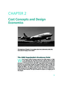 CHAPTER 2 Cost Concepts and Design Economics The objective of Chapter 2 is to analyze short-term alternatives when the time value of money is not a factor.