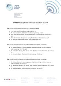 WORKSHOP: Geophysical methods in cryospheric research  Day): Lecture session (5,5h) in Sosnowiec (10:30):   