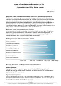 www.folkeoplysningskompetencer.dk Kompetenceprofil for Mette Larsen Dato: Beskrivelsen er lavet i forbindelse med deltagelse i dette kursus på Idrætsdaghøjskolen IDUN: Friluftsformidler: Kurset retter sig mo