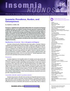 Insomnia: Prevalence, Burden, and Consequences By CHA RLES M. MO RIN , PhD Insomnia is a significant and costly public health problem. It is among the most frequent complaints in primary-care medicine. Persistent insomni