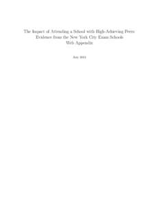 The Impact of Attending a School with High-Achieving Peers: Evidence from the New York City Exam Schools Web Appendix July 2013