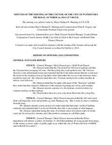 MINUTES OF THE MEETING OF THE COUNCIL OF THE CITY OF WATERVLIET THURSDAY, OCTOBER 16, 2014 AT 7:00 P.M. The meeting was called to order by Mayor Michael P. Manning at 6:55 P.M. Roll call showed that Mayor Michael P. Mann