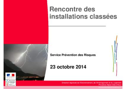 Rencontre des installations classées Service Prévention des Risques  23 octobre 2014