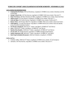 SCIENCE ON A SPHERE® USERS COLLABORATIVE NETWORK WORKSHOP – NOVEMBER 6-8, 2012 LOCAL DINING RECOMMENDATIONS • Congregation Ale House, 201 East Broadway, Long Beach, CA[removed]cross-streets: Broadway and the Promenad