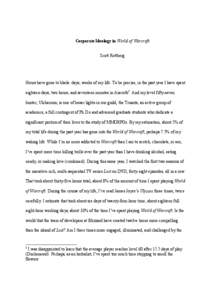 Corporate Ideology in World of Warcraft Scott Rettberg Hours have gone to blade: days, weeks of my life. To be precise, in the past year I have spent eighteen days, two hours, and seventeen minutes in Azeroth1. And my le