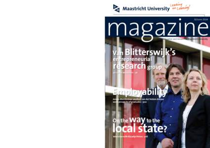 magazine 02/June 2014 Based in Europe, focused on the world. Maastricht University is a stimulating environment. Where research and teaching are complementary. Where innovation is our focus. Where talent