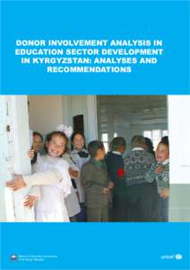 DONOR INVOLVEMENT ANALYSIS IN EDUCATION SECTOR DEVELOPMENT IN KYRGYZSTAN: ANALYSES AND RECOMMENDATIONS  Ministry of Education and Science