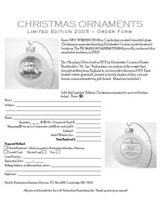 CHRISTMAS ORNAMENTS Limited Edition 2005 – Order Form Since 1984, WEBSTER’S STORE in Cambridge created beautiful glass Christmas ornaments depicting Dorchester County’s most treasured locations. The RICHARDSON MARI