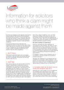 Information for solicitors who think a claim might be made against them A professional negligence claim against a law practice distracts partners and solicitors from attending to the work of the law practice. It consumes